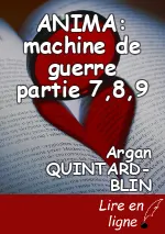 ANIMA: machine de guerre partie 7,8,9