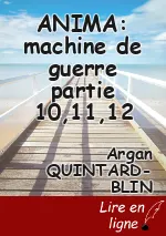 ANIMA: machine de guerre partie 10,11,12