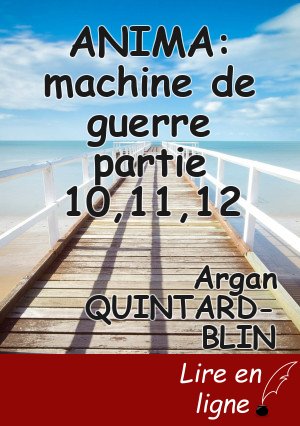 ANIMA: machine de guerre partie 10,11,12