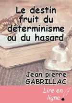 Le destin fruit du déterminisme ou du hasard