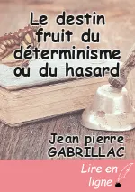 Le destin fruit du déterminisme ou du hasard