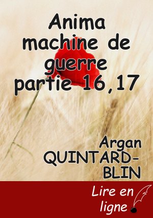 Anima machine de guerre partie 16,17
