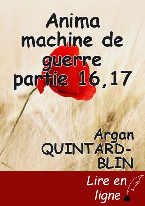 Anima machine de guerre partie 16,17