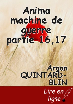 Anima machine de guerre partie 16,17