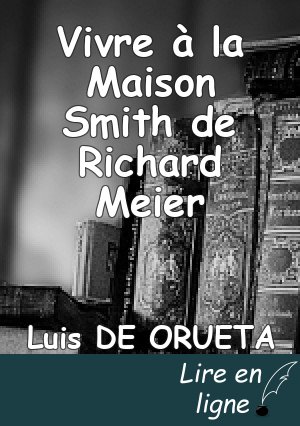 Vivre à la Maison Smith de Richard Meier