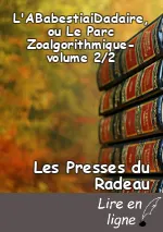 L'ABabestiaiDadaire, ou Le Parc Zoalgorithmique-volume 2/2