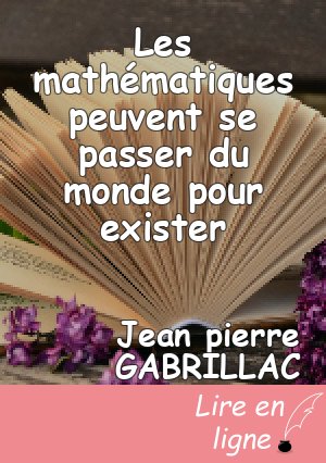 Les mathématiques peuvent se passer du monde pour exister