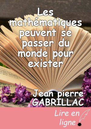 Les mathématiques peuvent se passer du monde pour exister
