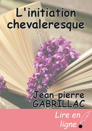 L'initiation chevaleresque
