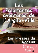 Les Palpitantes aventures de l'Argile-Ville