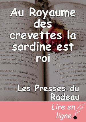 Au Royaume des crevettes la sardine est roi