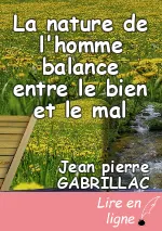 La nature de l'homme balance entre le bien et le mal