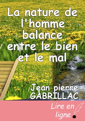 La nature de l'homme balance entre le bien et le mal