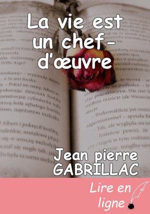 La vie est un chef-d’œuvre