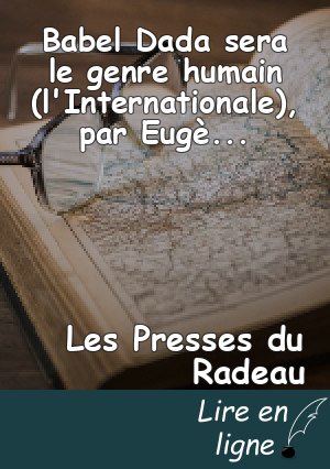 Babel Dada sera le genre humain (l'Internationale), par Eugène Pottier