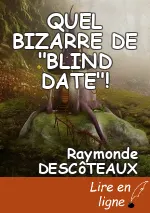 QUEL BIZARRE DE "BLIND DATE"!