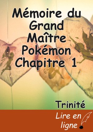 Mémoire du Grand Maître Pokémon Chapitre 1