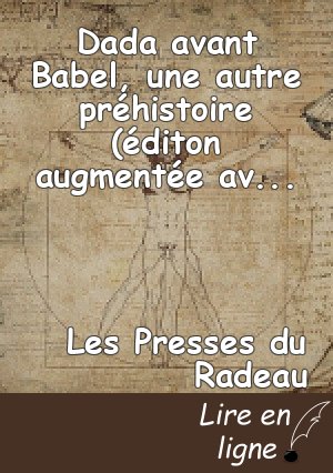 Dada avant Babel, une autre préhistoire (éditon augmentée avec ERRATUM)