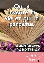 Qui a inventé la vie et qui la perpétue