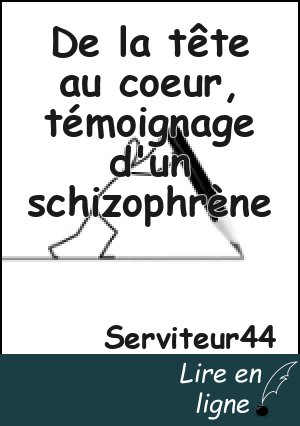 De la tête au coeur, témoignage d'un schizophrène