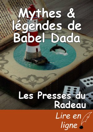 Mythes & légendes de Babel Dada