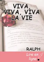 VIVA, VIVA, VIVA LA VIE