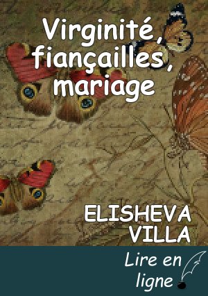Virginité, fiançailles, mariage