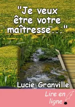 "Je veux être votre maîtresse..."