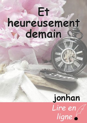 Et heureusement demain