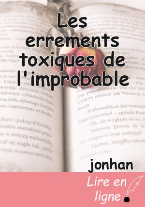 Les errements toxiques de l'improbable