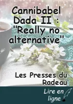 Cannibabel Dada II : "Really no alternative"