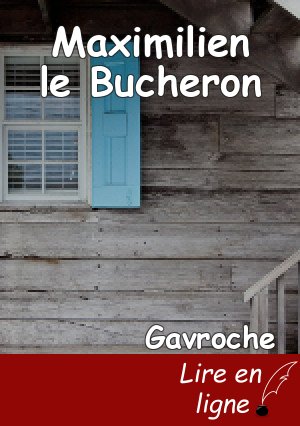 Maximilien le Bucheron