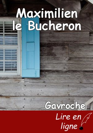 Maximilien le Bucheron