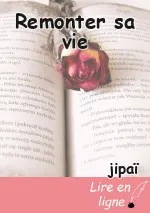 Remonter sa vie