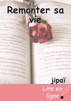 Remonter sa vie