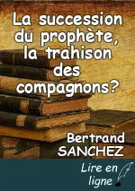 La succession du prophète, la trahison des compagnons?