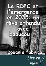 Le RDPC et l'émergence en 2035: un rêve attendu avec beaucoup d'inquiétude