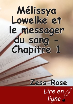 Mélissya Lowelke et le messager du sang - Chapitre 1