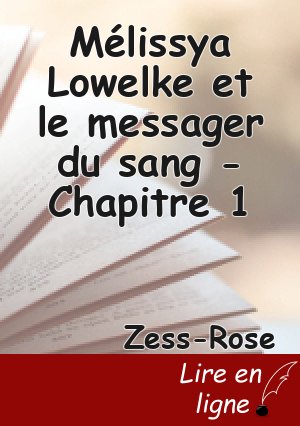 Mélissya Lowelke et le messager du sang - Chapitre 1