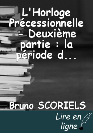 L'Horloge Précessionnelle  -  Deuxième partie : la période du Verseau