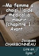 Ma femme a choisi l'aide médical à mourir (chapitre 1: Avant la maladie)! Témoignage en son honneur.