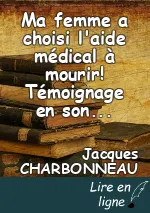 Ma femme a choisi l'aide médical à mourir! Témoignage en son honneur.