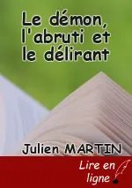 Le démon, l'abruti et le délirant