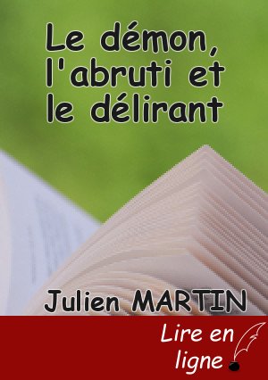 Le démon, l'abruti et le délirant