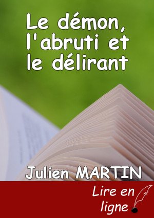 Le démon, l'abruti et le délirant