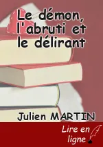 Le démon, l'abruti et le délirant