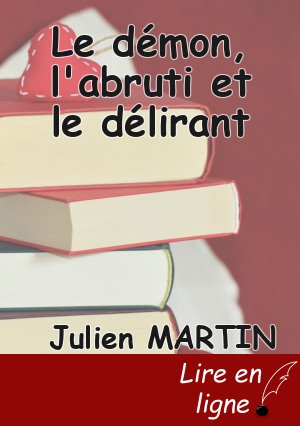 Le démon, l'abruti et le délirant