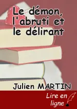 Le démon, l'abruti et le délirant