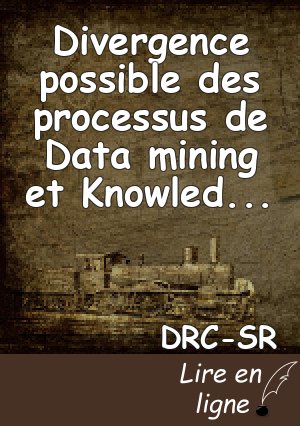 Divergence possible des processus de Data mining et  Knowledge Discovery in Databases