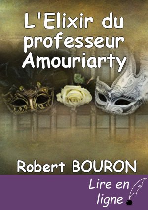 L'Elixir du professeur Amouriarty